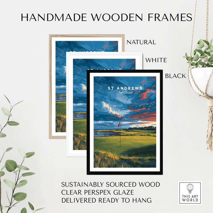 St Andrews golf course poster displayed in handmade wooden frames: natural, white, and black options.