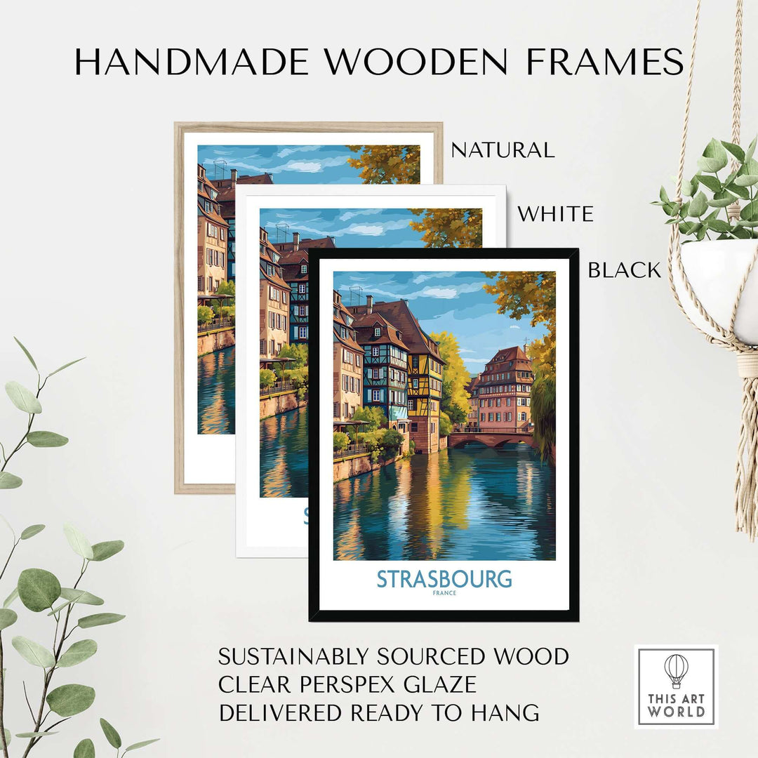 Strasbourg France Art Print displayed in handmade wooden frames in natural, white, and black finishes.