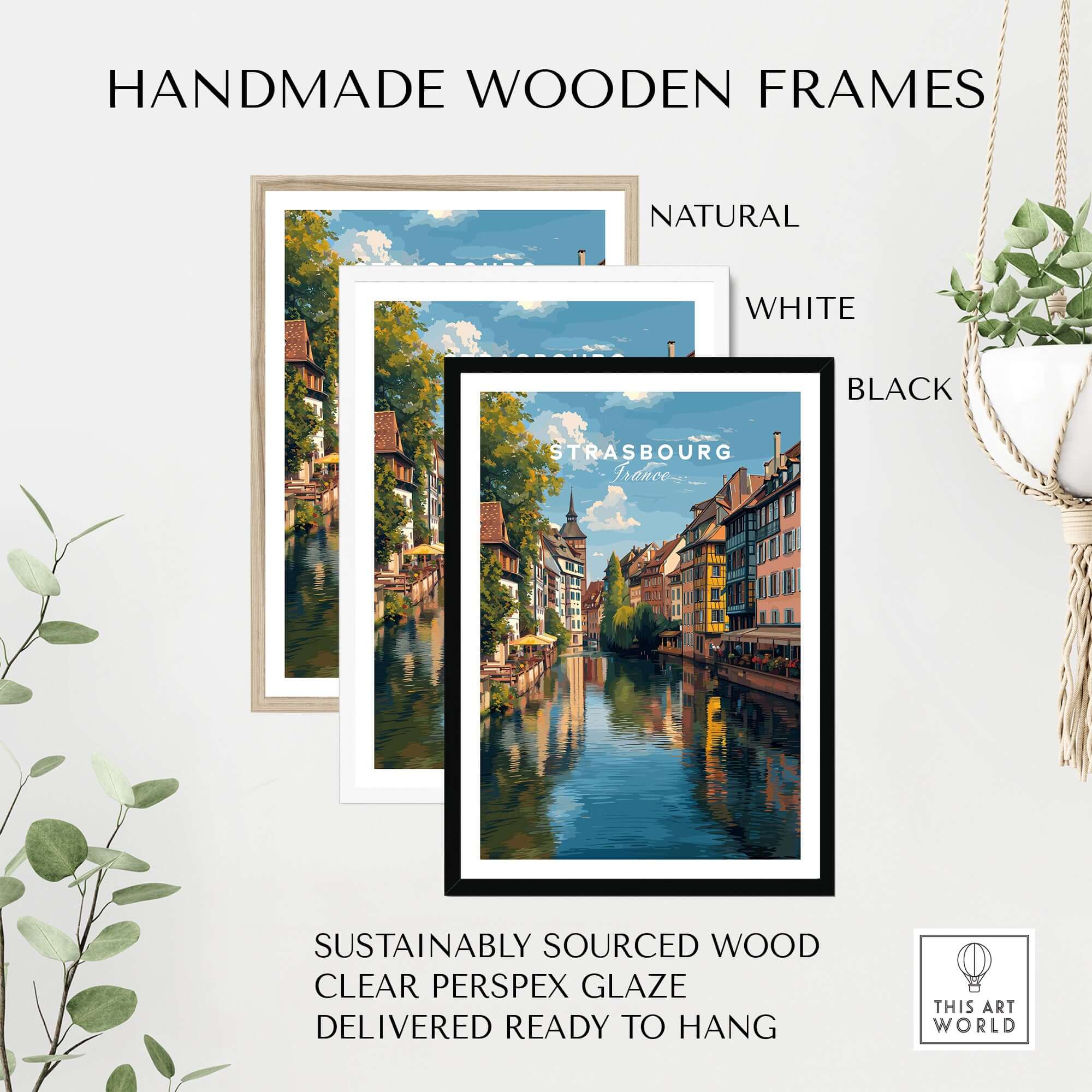 Strasbourg Poster France Wall Decor in three handmade wooden frames: natural, white, and black, ready to hang.