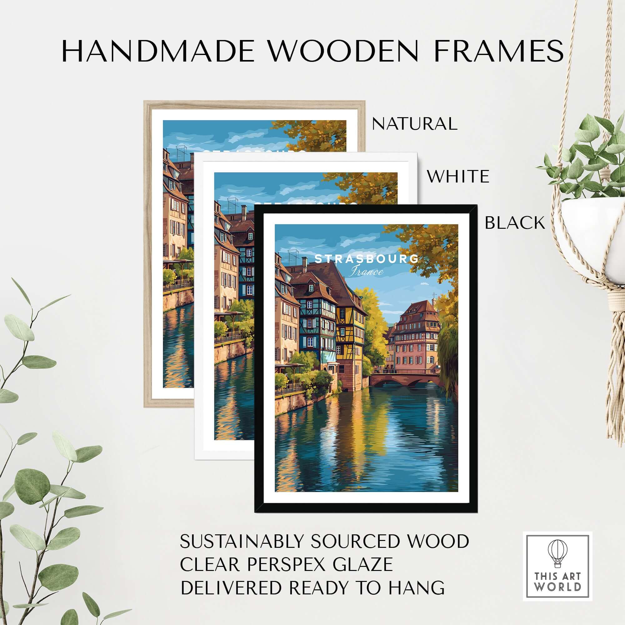 Strasbourg Print France Poster displayed in handmade wooden frames: natural, white, and black.