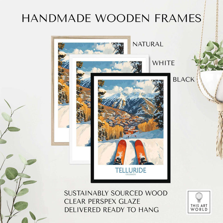 Telluride ski poster in handmade wooden frames, available in natural, white, and black. Sustainable wood and clear perspex glaze.