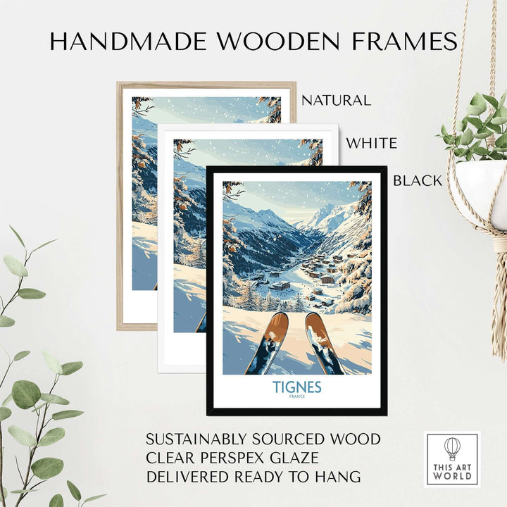 Handmade wooden frames displaying the Tignes, France ski poster in natural, white, and black finishes, ready to hang.