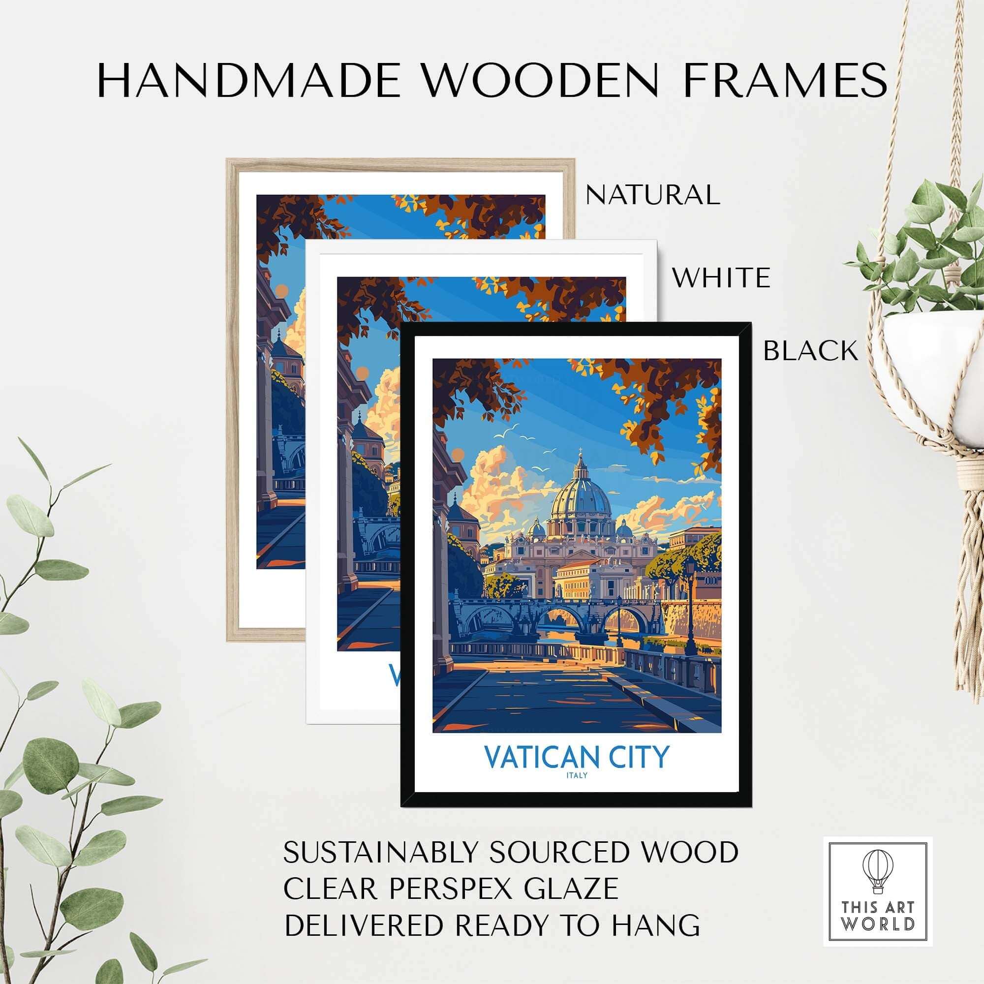 Handmade wooden frames for Vatican City St Peters Basilica travel poster in natural, white, and black finishes.