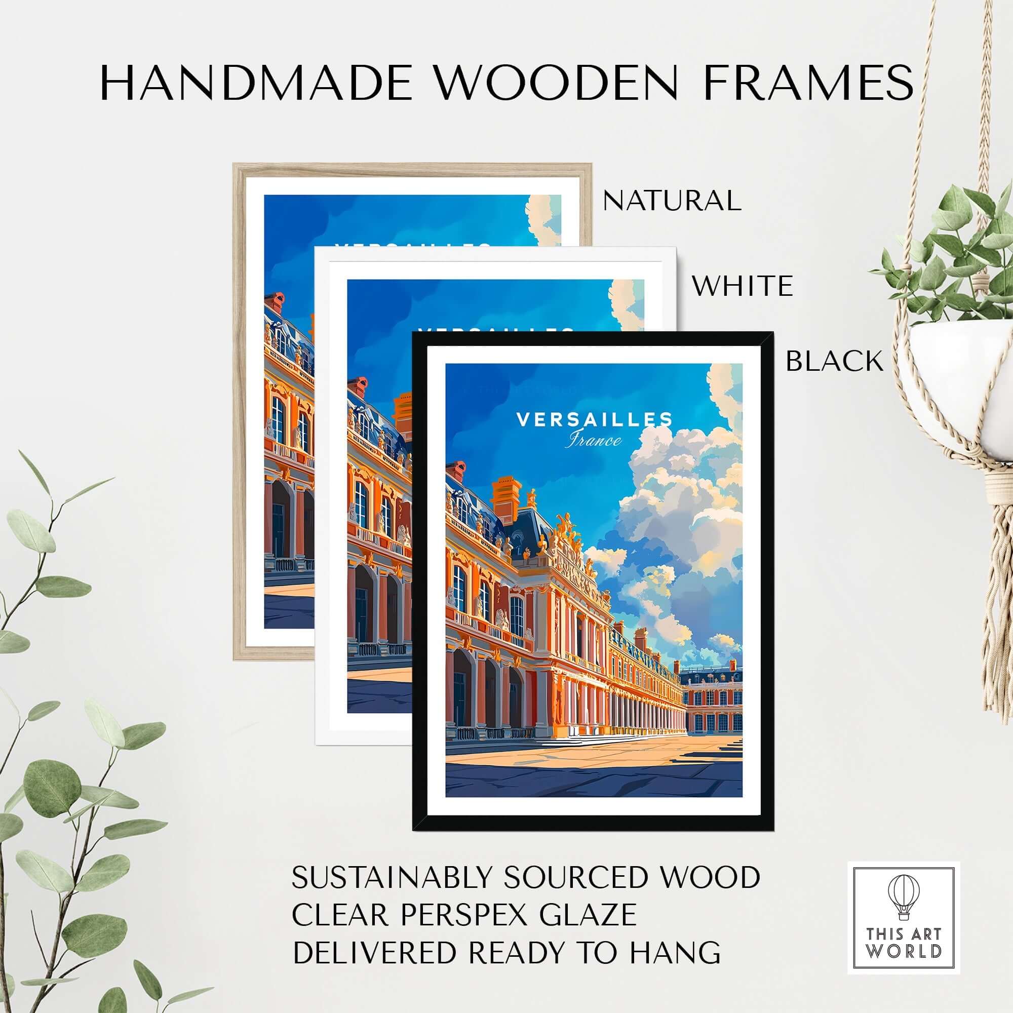 Versailles Print France in handmade wooden frames natural, white, and black with clear perspex glaze.