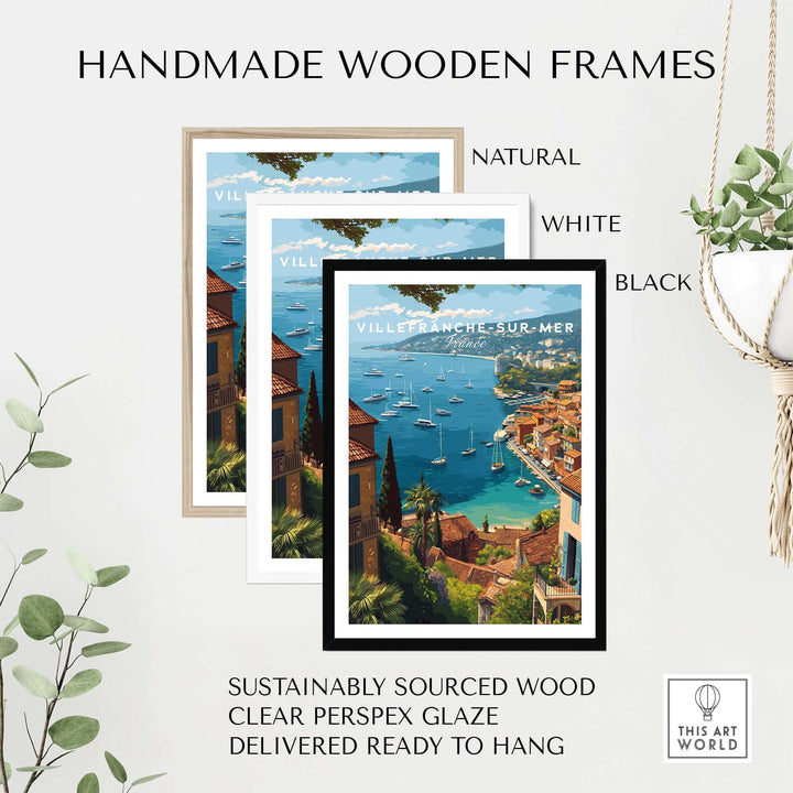 Handmade wooden frames in natural, white, and black for Villefranche-sur-Mer travel poster, sustainably sourced and ready to hang.