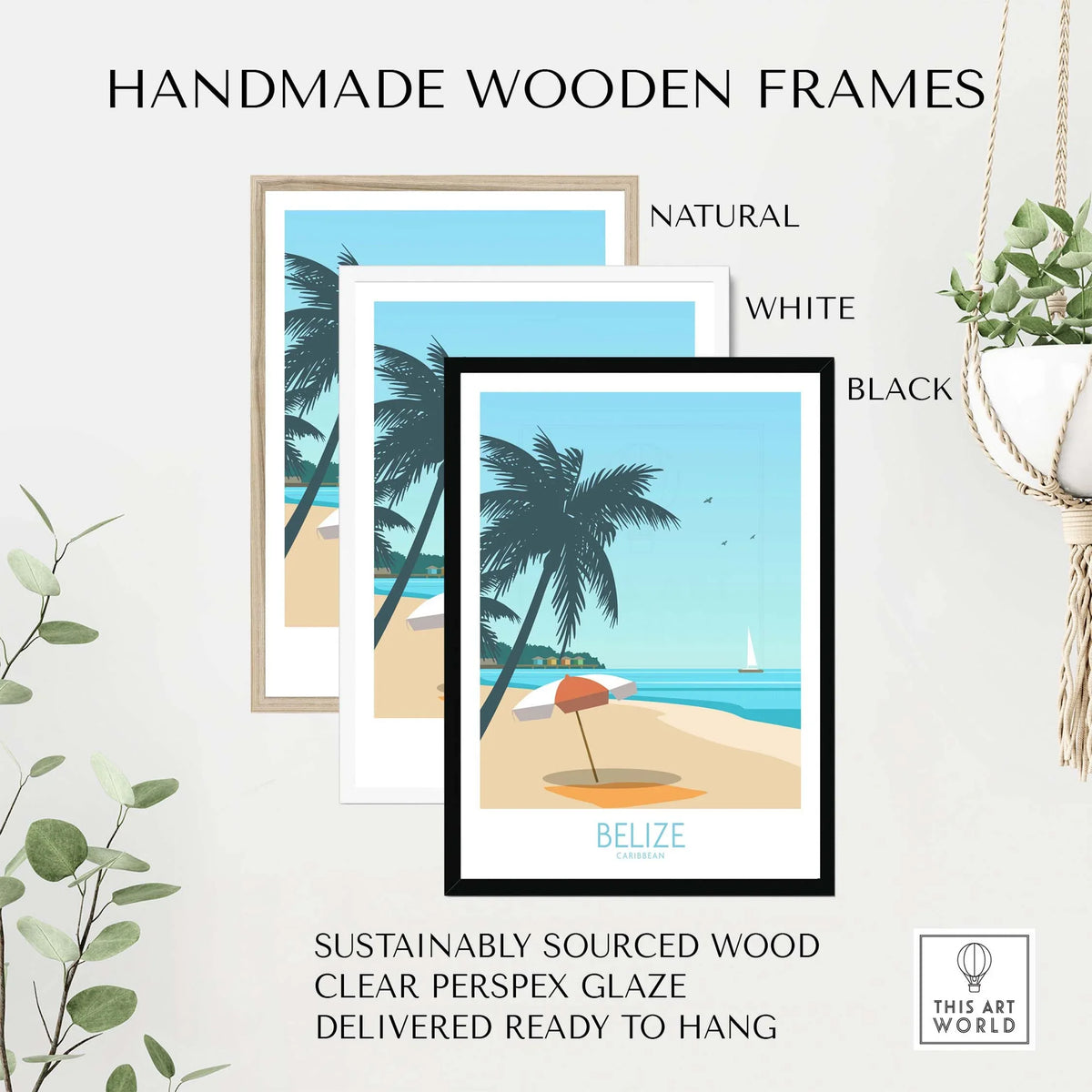 Handmade wooden frames in natural, white, and black for Belize Travel Poster, sustainably sourced and ready to hang.