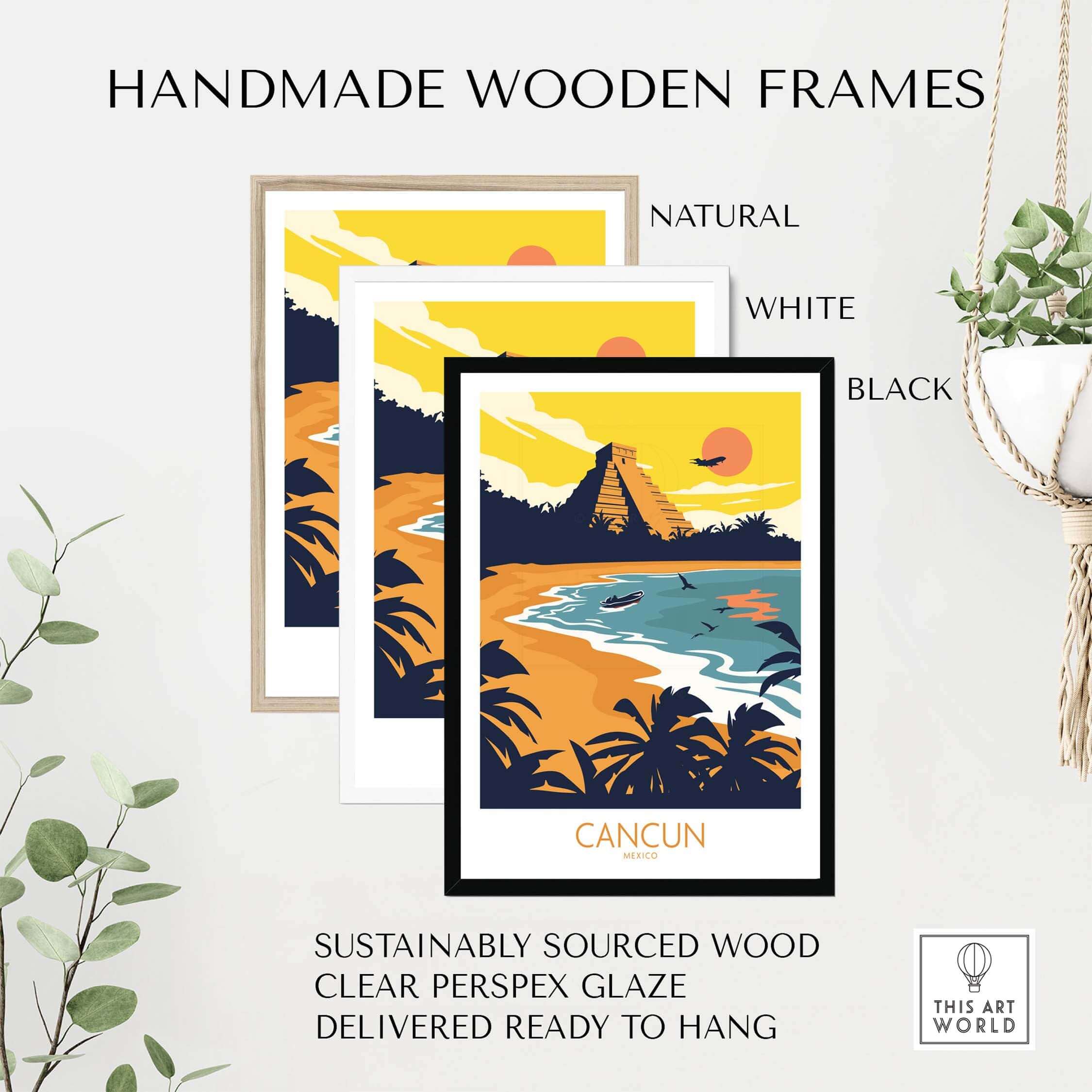 Handmade wooden frames showcasing Cancun travel poster in natural, white, and black finishes, sustainably sourced wood.