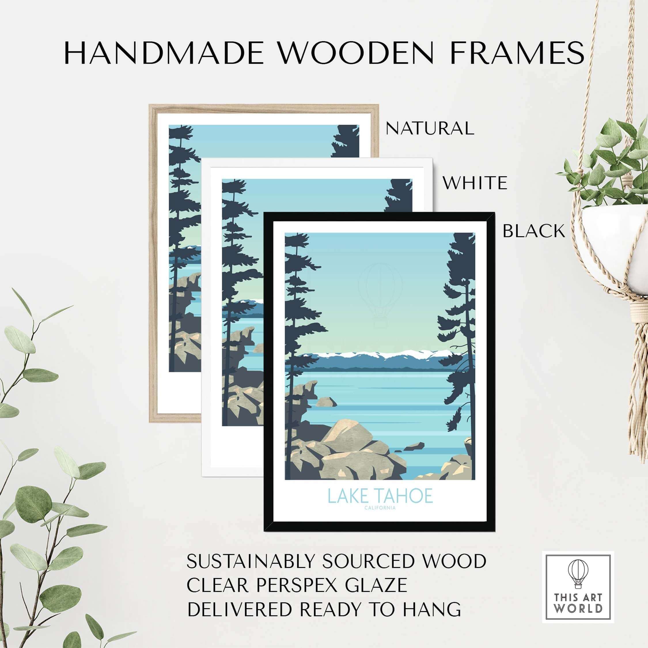 Handmade wooden frames in natural, white, and black for Lake Tahoe print, featuring sustainably sourced wood and clear glaze.