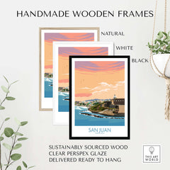 Handmade wooden frames in natural, white, and black for San Juan Puerto Rico print, sustainably sourced and ready to hang.