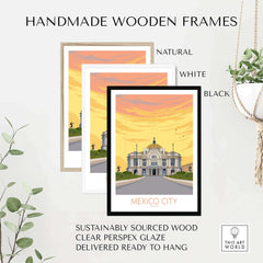 Handmade wooden frames for Mexico City poster print in natural, white, and black finishes, featuring sustainable materials.