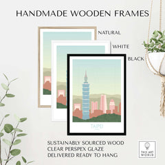 Handmade wooden frames in natural, white, and black for Taipei Print Taiwan Travel Poster, sustainably sourced and ready to hang.
