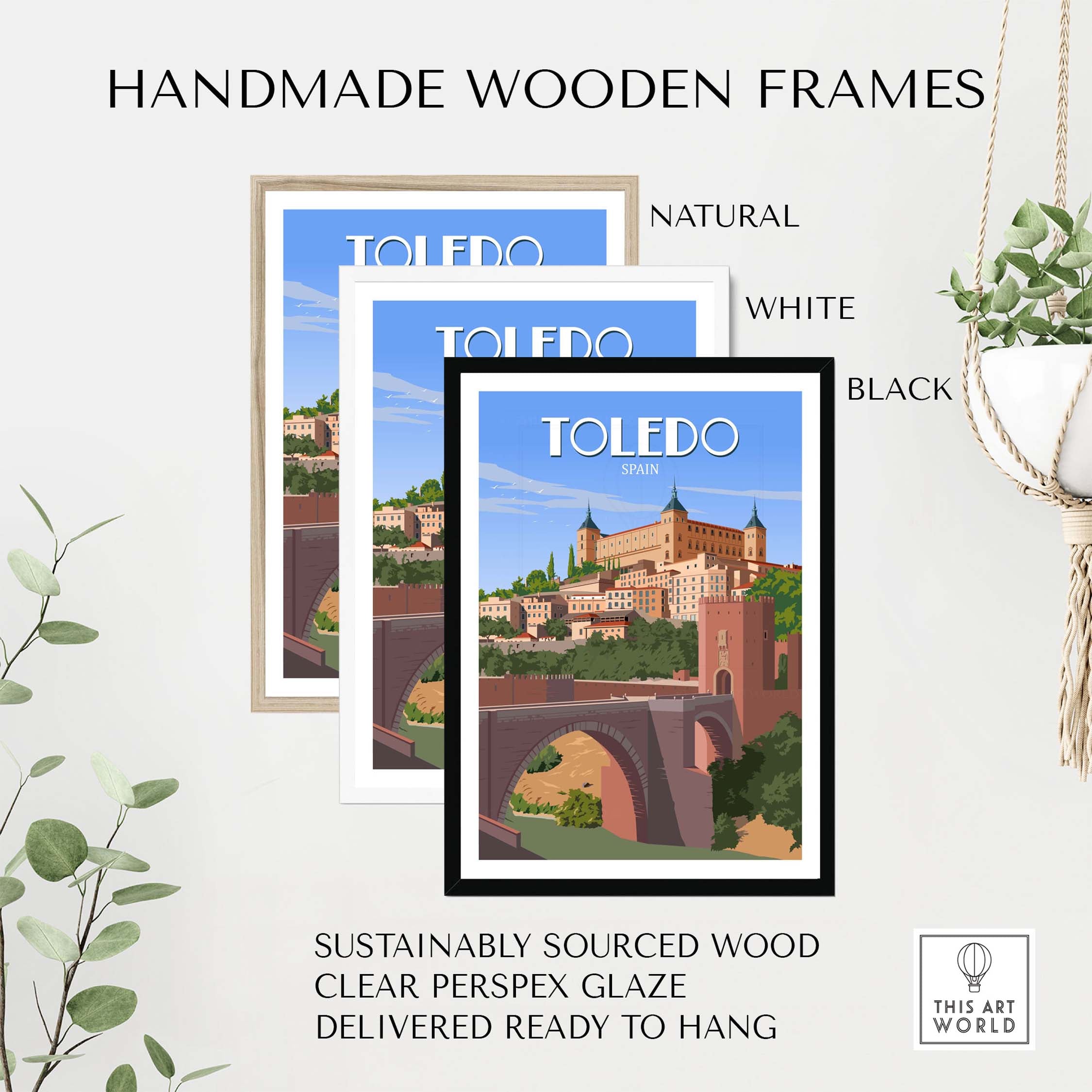Toledo Spain poster displayed in handmade wooden frames: natural, white, and black options.