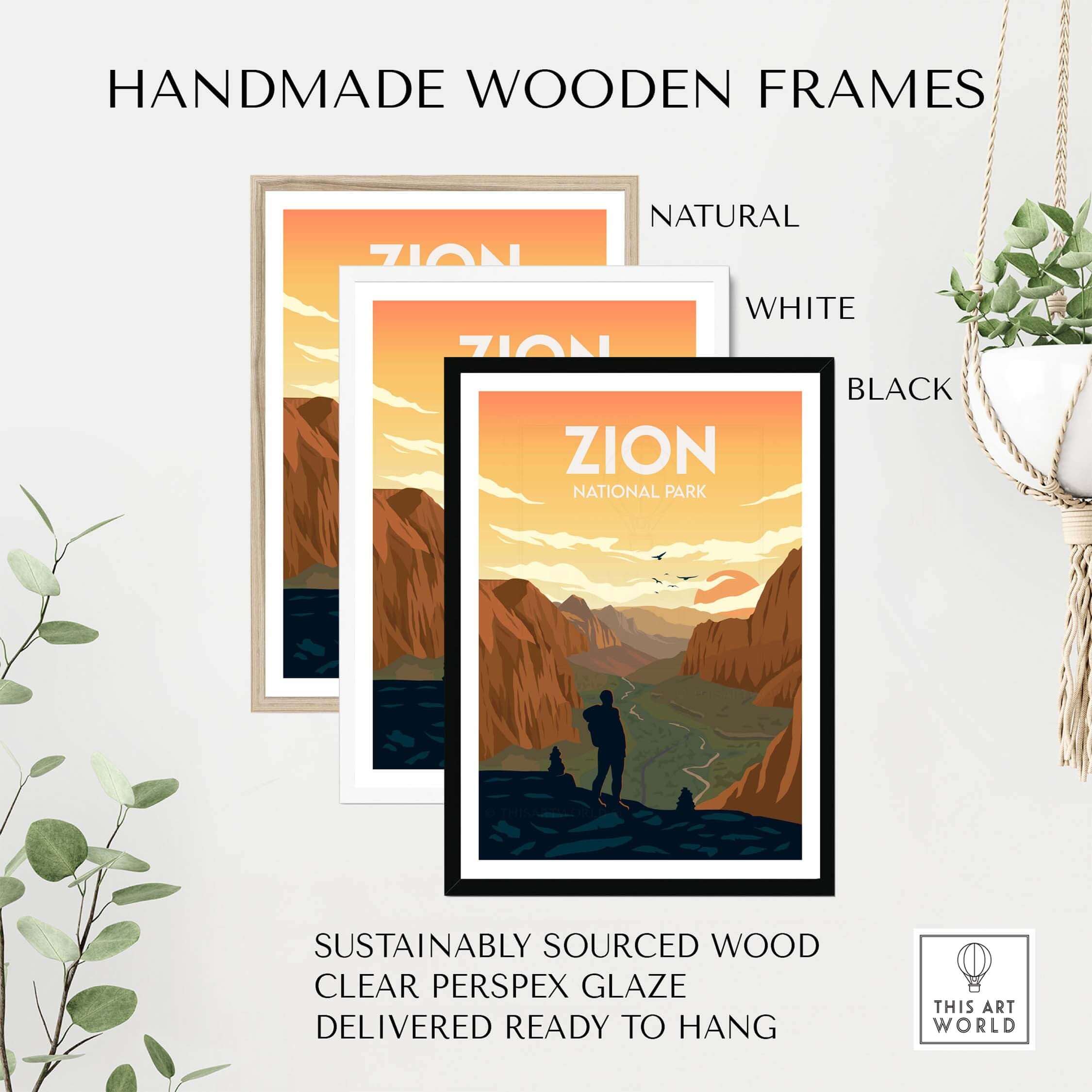 Zion National Park poster displayed in handmade wooden frames: natural, white, black. Sustainable quality wall art.
